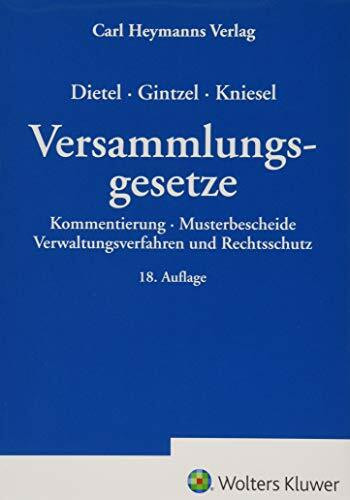 Versammlungsgesetze: Kommentierung-Musterbescheide-Verwaltungsverfahren und Rechtsschutz-Strafverfolgung