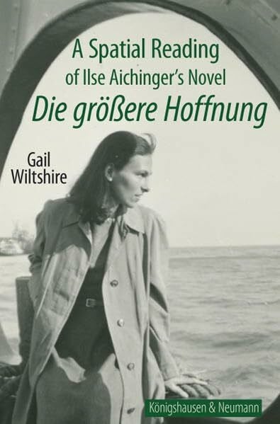 A Spatial Reading of Ilse Aichinger's Novel ;Die größere Hoffnung’