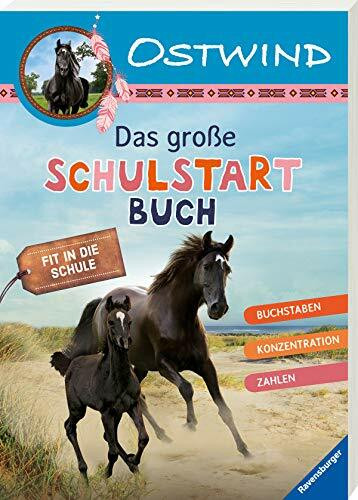 Ostwind: Das große Schulstartbuch: Fit in die Schule. Buchstaben, Konzentration, Zahlen