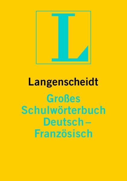 Langenscheidt Großes Schulwörterbuch Französisch: Deutsch-Französisch: 135.000 Stichwörter (Langenscheidt Große Schulwörterbücher)