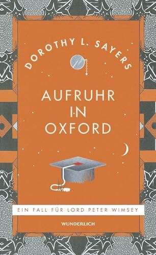 Aufruhr in Oxford: «Mit Abstand der beste von Sayers’ Romanen.» Monopol Magazin (Ein Fall für Lord Peter Wimsey, Band 10)
