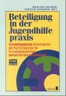 Beteiligung in der Jugendhilfepraxis Beteiligung in der Jugendhilfepraxis