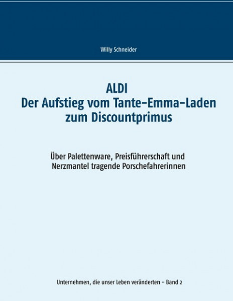 ALDI - Der Aufstieg vom Tante-Emma-Laden zum Discountprimus