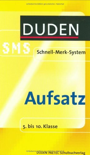 Deutsch Aufsatz: 5. bis 10. Klasse (Duden SMS - Schnell-Merk-System)