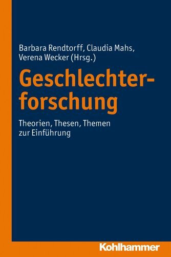 Geschlechterforschung: Theorien, Thesen, Themen zur Einführung