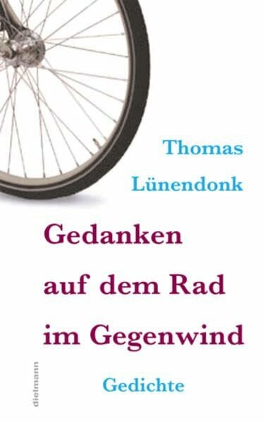 Gedanken auf dem Rad im Gegenwind: Gedichte