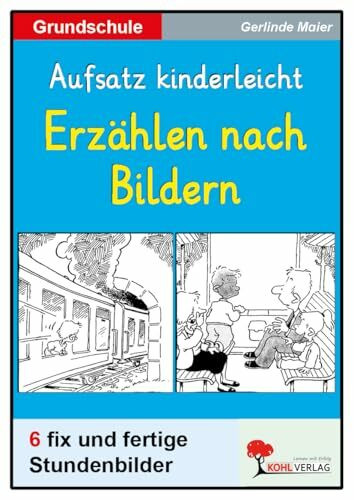 Wir erzählen lustige Geschichten nach Bildern; Stundenbilder Aufsatz Grundschule: 6 fix und fertige Stundenbilder