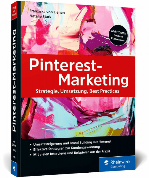 Pinterest-Marketing: Erfolgreiches Online-Marketing mit Pinterest. Inkl. SEO, strategische Planung, Werbeanzeigen und Pinterest Analytics