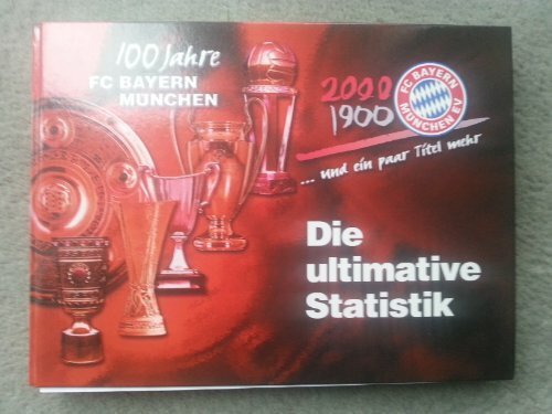 FC Bayern München, die ultimative Statistik