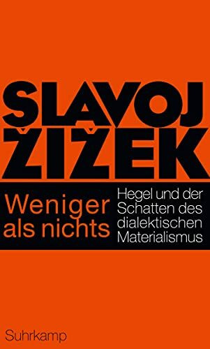 Weniger als nichts: Hegel und der Schatten des dialektischen Materialismus