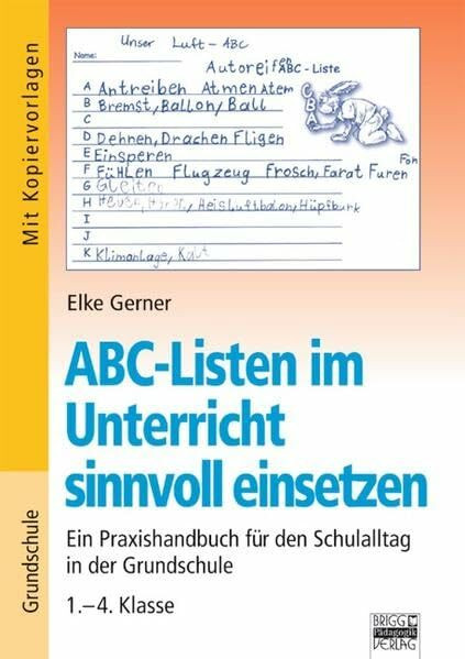 Brigg: Fächerübergreifend - Grundschule: ABC-Listen im Unterricht sinnvoll einsetzen: Ein Praxisbuch für den Schulalltag in der Grundschule - 1.-4. Klasse