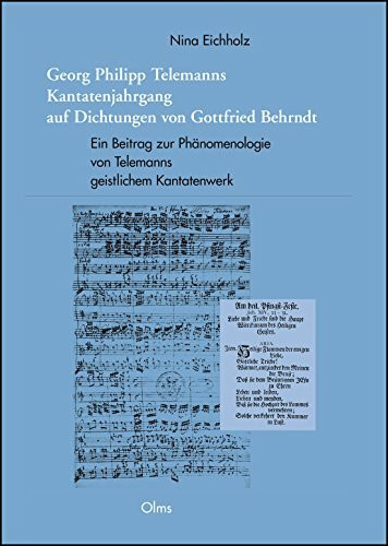 Georg Philipp Telemanns Kantatenjahrgang auf Dichtungen von Gottfried Behrndt: Ein Beitrag zur Phänomenologie von Telemanns geistlichem Kantatenwerk. (Studien und Materialien zur Musikwissenschaft)