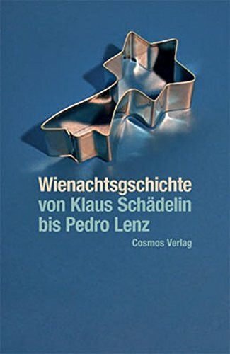 Wienachtsgschichte - von Klaus Schädelin bis Pedro Lenz