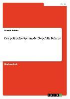 Das politische System der Republik Belarus