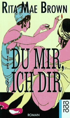 Wie du mir, so ich dir: Roman (rororo: Rowohlts Rotations Romane)