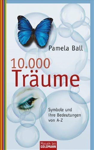 10.000 Träume: Symbole und ihre Bedeutung von A bis Z