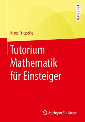 Tutorium Mathematik für Einsteiger Tutorium Mathematik für Einsteiger