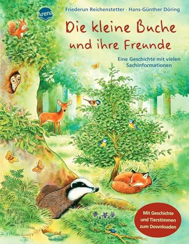 Eine Tier-Geschichte mit vielen Sachinformationen / Die kleine Buche und ihre Freunde: Sachbilderbuch über Bäume, Natur und Tiere mit Hörspiel für ... Eine Geschichte mit vielen Sachinformationen