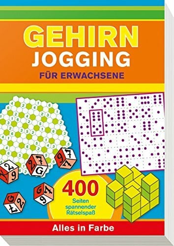 Gehirnjogging für Erwachsene: 400 Seiten Training für die grauen Zellen - Alles in Farbe