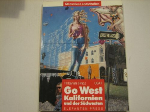 Go West Kalifornien und der Südwesten