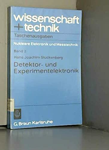 Detektor- und Experimentierelektronik. ( Nukleare Elektronik und Meßtechnik, 2)