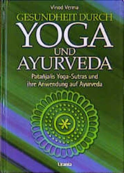 Yoga und Ayurveda: Patanjalis Yoga-Sutren und ihre Anwendung auf Ayurveda