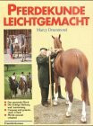 Pferdekunde leichtgemacht. Beurteilung - Haltung - Umgang - Training
