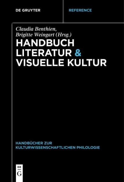 Handbuch Literatur & Visuelle Kultur (Handbücher zur kulturwissenschaftlichen Philologie, 1, Band 1)