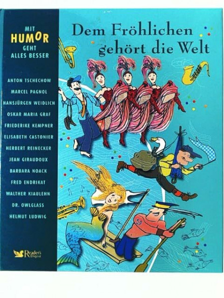 Mit Humor geht alles besser - Dem Fröhlichen gehört die Welt