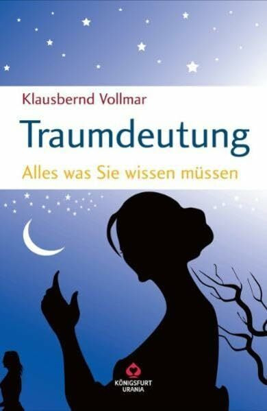 Traumdeutung. Alles, was Sie wissen müssen: Alles, was Sie wissen müssen. 3 Bde. in 1 Bd.