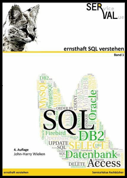 Ernsthaft SQL verstehen: Den Standard verstehen und mit verschiedenen Datenbanken verwenden, Band 1 (ernsthaft verstehen)