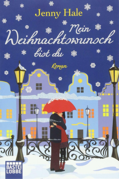 Mein Weihnachtswunsch bist du: Roman