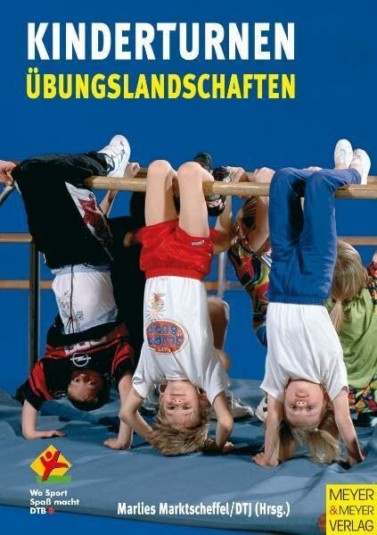 Kinderturnen Übungslandschaften: Der Einstieg ins Gerätturnen (Wo Sport Spass macht / Pluspunkt Gesundheit)