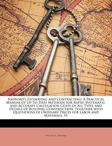 Radford's Estimating and Contracting: A Practical Manual of Up-To-Date Methods for Rapid, Systematic
