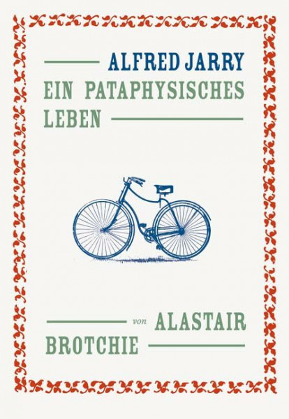 Alfred Jarry: Ein pataphysisches Leben (KapitaleBibliothek)