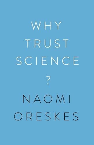 Why Trust Science? (University Center for Human Values Series)