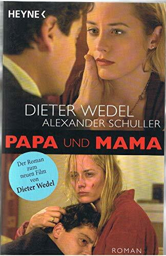 Papa und Mama: Der Roman zum großen Fernseh-Zweiteiler