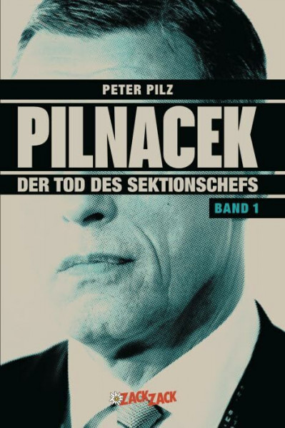 Pilnacek Band 1: Der Tod des Sektionschefs (Pilnacek: Der Tod des Sektionschefs und Spuren im Schlamm)