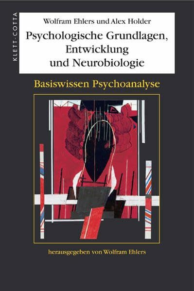 Psychologische Grundlagen, Entwicklung und Neurobiologie (Basiswissen Psychoanalyse, Bd. 1): Einf. v. Christa Rohde-Dachser