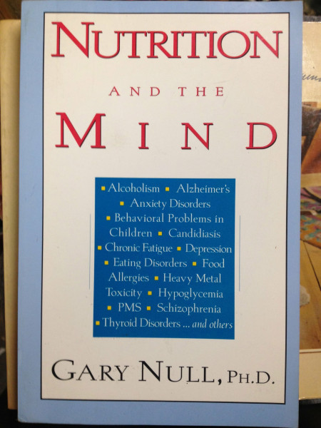 Nutrition and the Mind: Dietary Approaches to Mental Illness, from Alcoholism to Migraines to Depression
