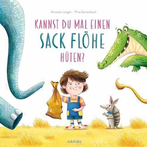 Kannst du mal einen Sack Flöhe hüten?: Witziges Mitmachbuch für Jungen und Mädchen ab 3 Jahren