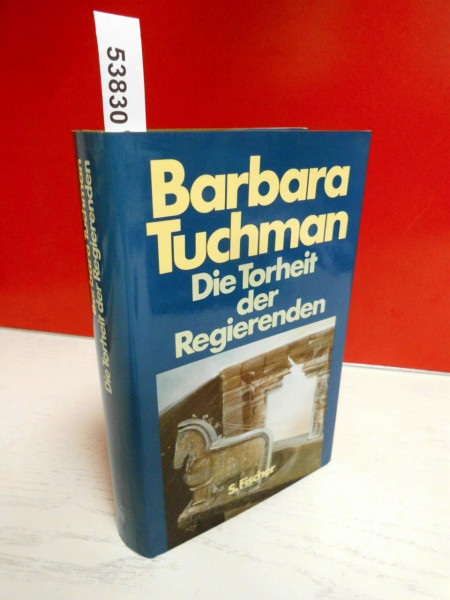 Die Torheit der Regierenden. Sonderausgabe. Von Troja bis Vietnam