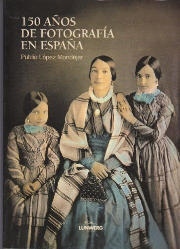 150 Años de fotografía en España (General, Band 1)