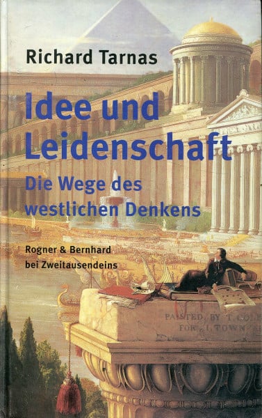 Idee und Leidenschaft: Die Wege des westlichen Denkens