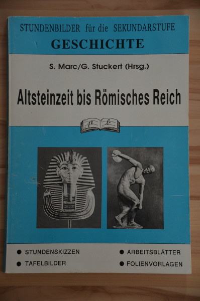 Geschichte: Stundenbilder für die Unterrichtspraxis / Altsteinzeit bis Römisches Reich