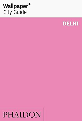 Wallpaper City Guide: Delhi