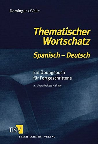 Thematischer Wortschatz Spanisch-Deutsch: Ein Übungsbuch für Fortgeschrittene