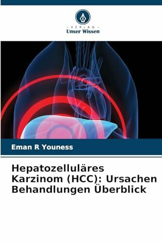 Hepatozelluläres Karzinom (HCC): Ursachen Behandlungen Überblick: DE