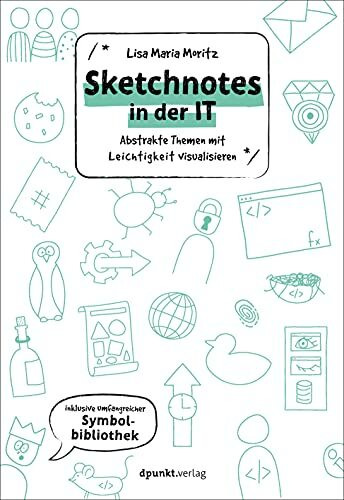 Sketchnotes in der IT: Abstrakte Themen mit Leichtigkeit visualisieren