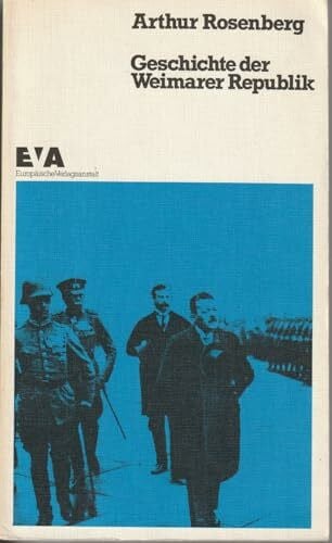Arthur Rosenberg: Geschichte der Weimarer Republik